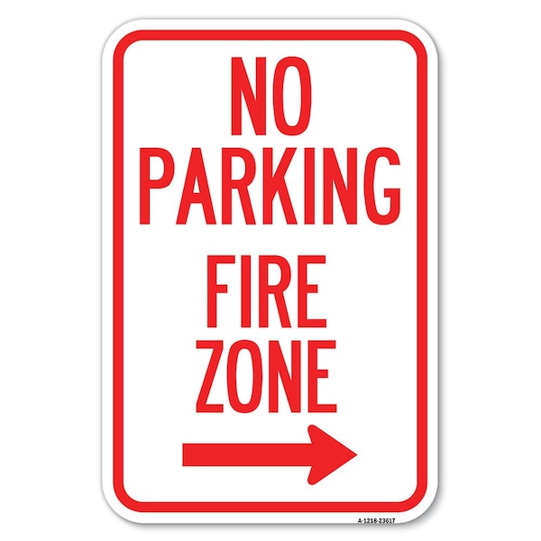 Signmission No Parking Fire Zone with Right Arrow Heavy-Gauge Aluminum Sign, 12" x 18", A-1218-23617 A-1218-23617 - main